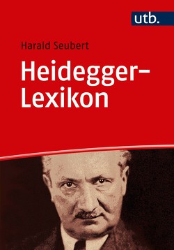 Heidegger-Lexikon von Seubert,  Harald