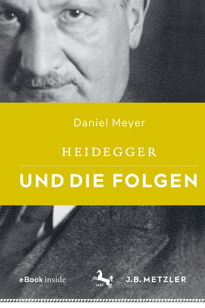 Heidegger und die Folgen von Meyer,  Daniel