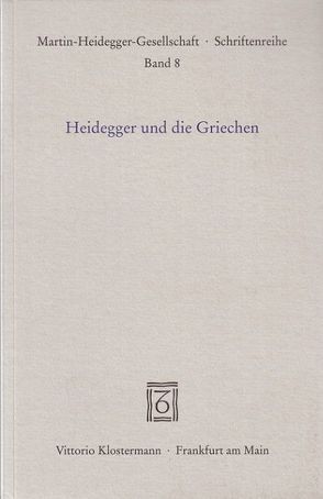 Heidegger und die Griechen von Steinmann,  Michael