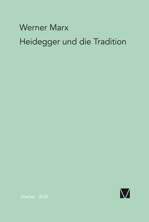 Heidegger und die Tradition von Marx,  Werner