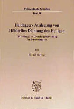 Heideggers Auslegung von Hölderlins Dichtung des Heiligen. von Helting,  Holger
