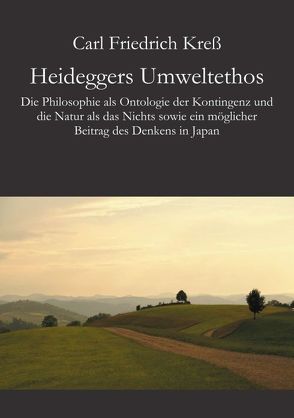 Heideggers Umweltethos von Kreß,  Carl Friedrich