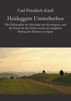 Heideggers Umweltethos von Kreß,  Carl Friedrich