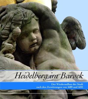 Heidelberg im Barock von Fabian,  Jürgen F., Flum,  Carmen, Flum,  Thomas, Hepp,  Frieder, Mumm,  Hans-Martin, Richter,  Susan, Rosenberg,  Heidrun, Seeliger-Zeis,  Anneliese, Tebbe,  Karin