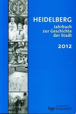 Heidelberg. Jahrbuch zur Geschichte der Stadt von Gercke,  Hans, Heinstein,  Patrick, Hillebrand,  Klaus D., Hoffmann,  Georg F, Hohendorf,  Gerrit, Moraw,  Frank, Mumm,  Hans M, Riese,  Reinhard, Roelcke,  Volker, Roth,  Michael, Rotzoll,  Maike, Seng,  Peter, Zimber,  Martin