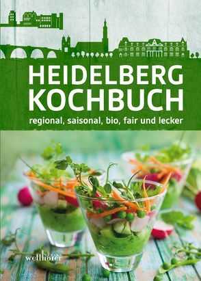 Heidelberg Kochbuch von Umweltamt der Stadt Heidelberg, Wellhöfer Verlag