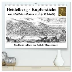 Heidelberg – Kupferstiche von Matthäus Merian d. Ä. (1593-1650) (hochwertiger Premium Wandkalender 2024 DIN A2 quer), Kunstdruck in Hochglanz von Liepke,  Claus