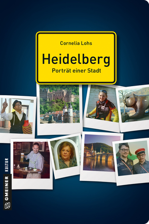 Heidelberg – Porträt einer Stadt von Lohs,  Cornelia