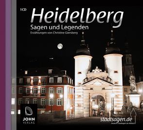 Heidelberg Sagen und Legenden von Giersberg,  Christine, John,  Michael, Teschner,  Uve
