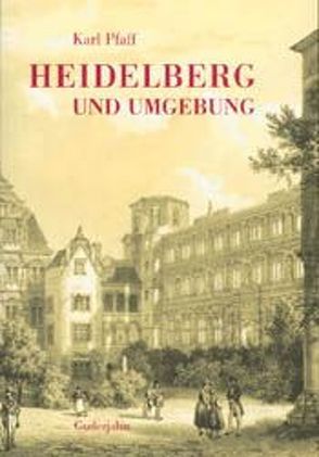 Heidelberg und Umgebung von Pfaff,  Karl, Sillib,  Rudolf