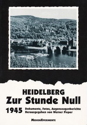 Heidelberg – Zur Stunde Null 1945 von Pieper,  Werner