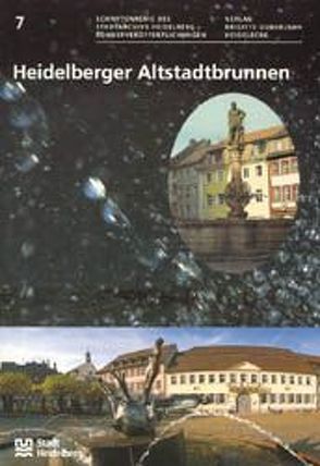 Heidelberger Altstadtbrunnen von Fels,  Gertrud P, Goetze,  Jochen, Hepp,  Frieder, Hofmann,  Eva, Prückner,  Helmut, Riedl,  Peter A