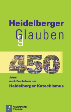 Heidelberger Glauben von Löffler,  Ulrich, Schwöbel-Hug,  Marlene, Welker,  Michael