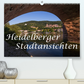 Heidelberger Stadtansichten (Premium, hochwertiger DIN A2 Wandkalender 2022, Kunstdruck in Hochglanz) von Matthies,  Axel