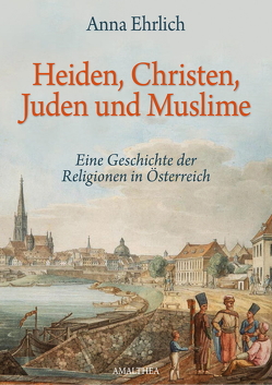 Heiden, Christen, Juden und Muslime von Ehrlich,  Anna
