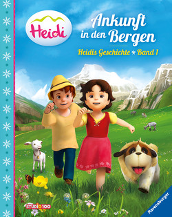 Heidi: Ankunft in den Bergen – Heidis Geschichte Band 1 von Korda,  Steffi, Studio 100 Media GmbH