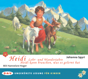 Heidi – Lehr- und Wanderjahre / Heidi kann brauchen, was es gelernt hat von Hoger,  Hannelore, Spyri,  Johanna