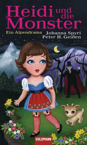 Heidi und die Monster von Geißen,  Peter H., Spyri,  Johanna