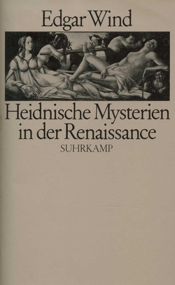Heidnische Mysterien in der Renaissance von Buschendorf,  Bernhard, Heinrichs,  Gisela, Münstermann,  Christa, Wind,  Edgar