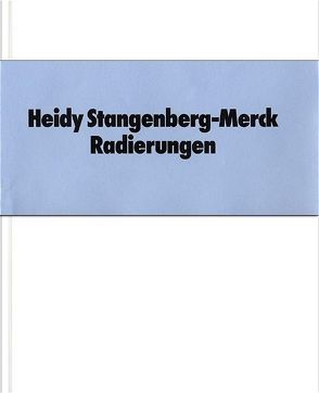 Heidy Stangenberg-Merck: Radierungen von Graepler,  Carl, Stangenberg-Merck,  Heidy
