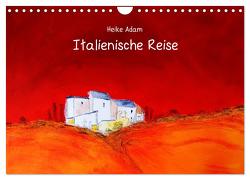 Heike Adam – Italienische Reise (Wandkalender 2024 DIN A4 quer), CALVENDO Monatskalender von Adam,  Heike