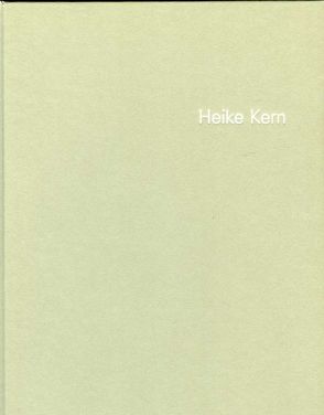 Heike Kern. Linil. Arbeiten 1992-2002 von Buhlmann,  Britta E., Höfchen,  Heinz, Nenno,  Rosita