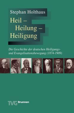 Heil – Heilung – Heiligung von Holthaus,  Stephan