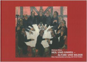 Heil und Unheil – Altäre und Bilder von Galler,  Christopher Manuel, Meiners,  Jochen, Otten,  Dietrun