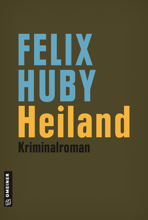 Heiland von Huby,  Felix