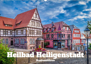 Heilbad Heiligenstadt Stadtansichten (Wandkalender 2023 DIN A2 quer) von Weigelt,  Holger