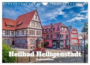 Heilbad Heiligenstadt Stadtansichten (Wandkalender 2024 DIN A4 quer), CALVENDO Monatskalender von Weigelt,  Holger