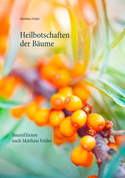 Heilbotschaften der Bäume von Felder,  Matthias