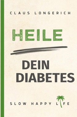 Heile dein Diabetes von Longerich,  Claus