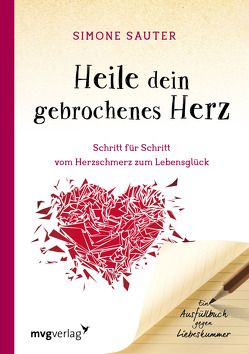 Heile dein gebrochenes Herz von Sauter,  Simone