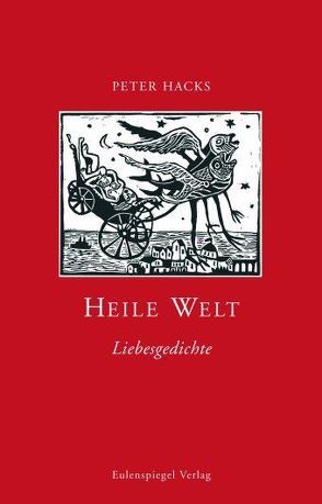 Heile Welt von Friauf,  Heike, Hacks,  Peter, Richter,  Thomas J