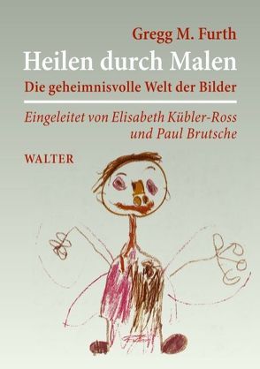 Heilen durch Malen von Furth,  Gregg M