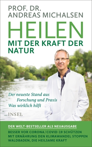 Heilen mit der Kraft der Natur von Michalsen,  Prof. Dr. Andreas, Sandmann,  Friedrich-Karl, Thorbrietz,  Petra