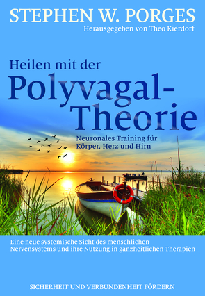 Heilen mit der Polyvagal-Theorie von Höhr,  Hildegard, Kierdorf,  Theo, Porges,  Stephen W.