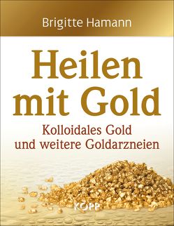 Heilen mit Gold von Hamann,  Brigitte