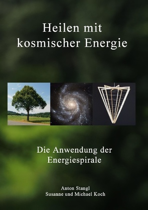 Heilen mit kosmischer Energie von Koch,  Michael, Koch,  Susanne, Stangl,  Anton