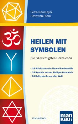 Heilen mit Symbolen. Die 64 wichtigsten Heilzeichen von Neumayer,  Petra, Stark,  Roswitha