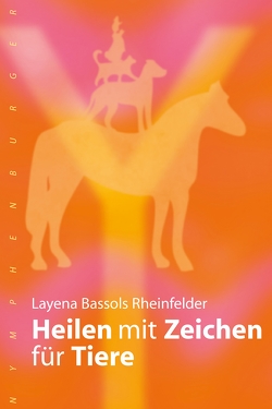 Heilen mit Zeichen für Tiere von Rheinfelder,  Layena Bassols