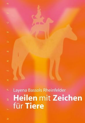 Heilen mit Zeichen für Tiere von Rheinfelder,  Layena Bassols