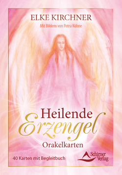 Heilende Erzengel – Orakelkarten von Kirchner,  Elke, Kühne,  Petra