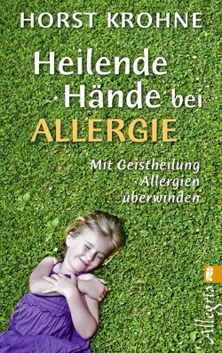 Heilende Hände bei Allergie von Krohne,  Horst