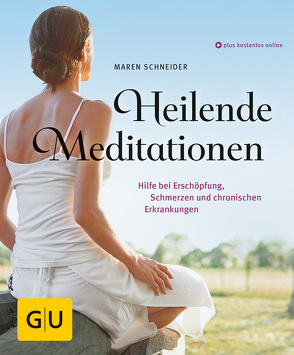 Heilende Meditationen von Schneider,  Maren