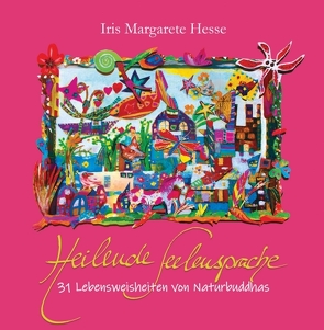 Heilende Seelensprache von Hesse,  Iris Margarete