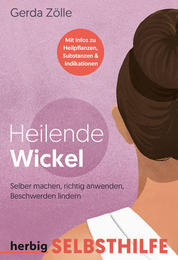 Heilende Wickel. von Zölle,  Gerda