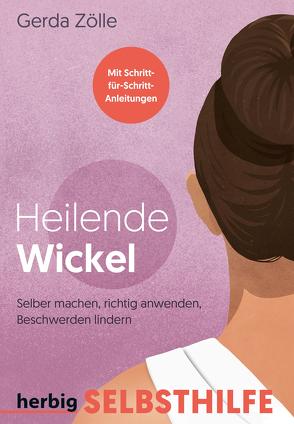 Heilende Wickel von Zölle,  Gerda