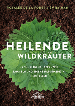 Heilende Wildkräuter von de la Foret,  Rosalee